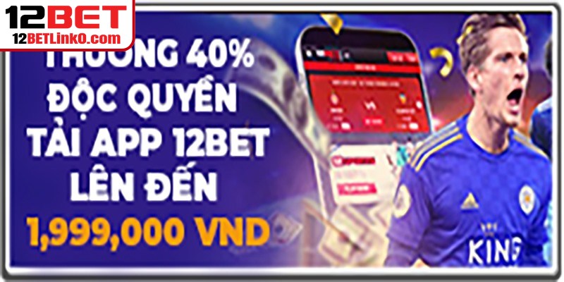 Các chương trình khuyến mãi 12BET khác