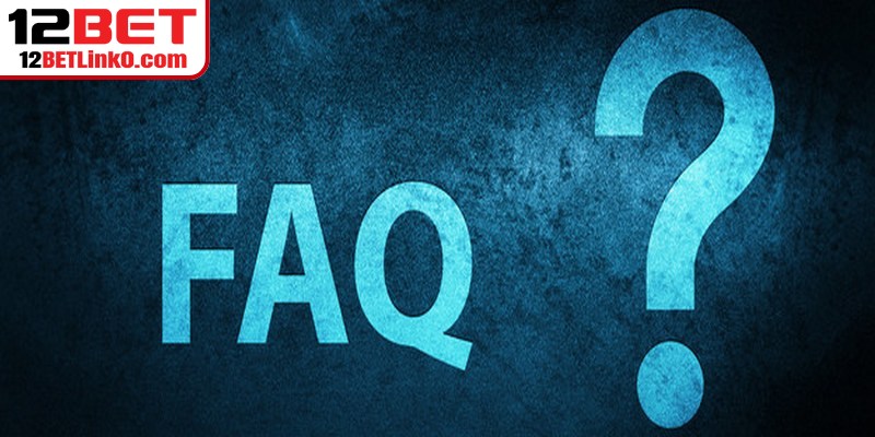 Một số câu hỏi liên quan đến nạp tiền 12BET