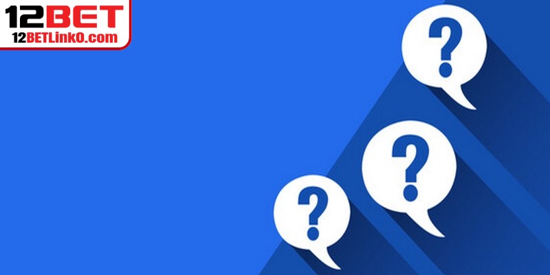 Những thắc mắc phổ biến về quy trình 12BET bảo trì