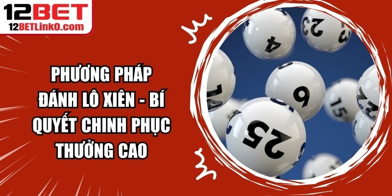 Phương Pháp Đánh Lô Xiên